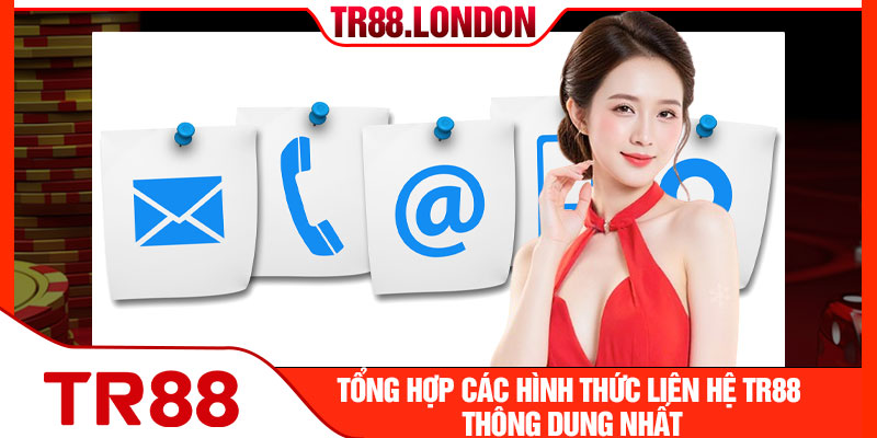 Tổng hợp các hình thức liên hệ TR88 thông dụng nhất